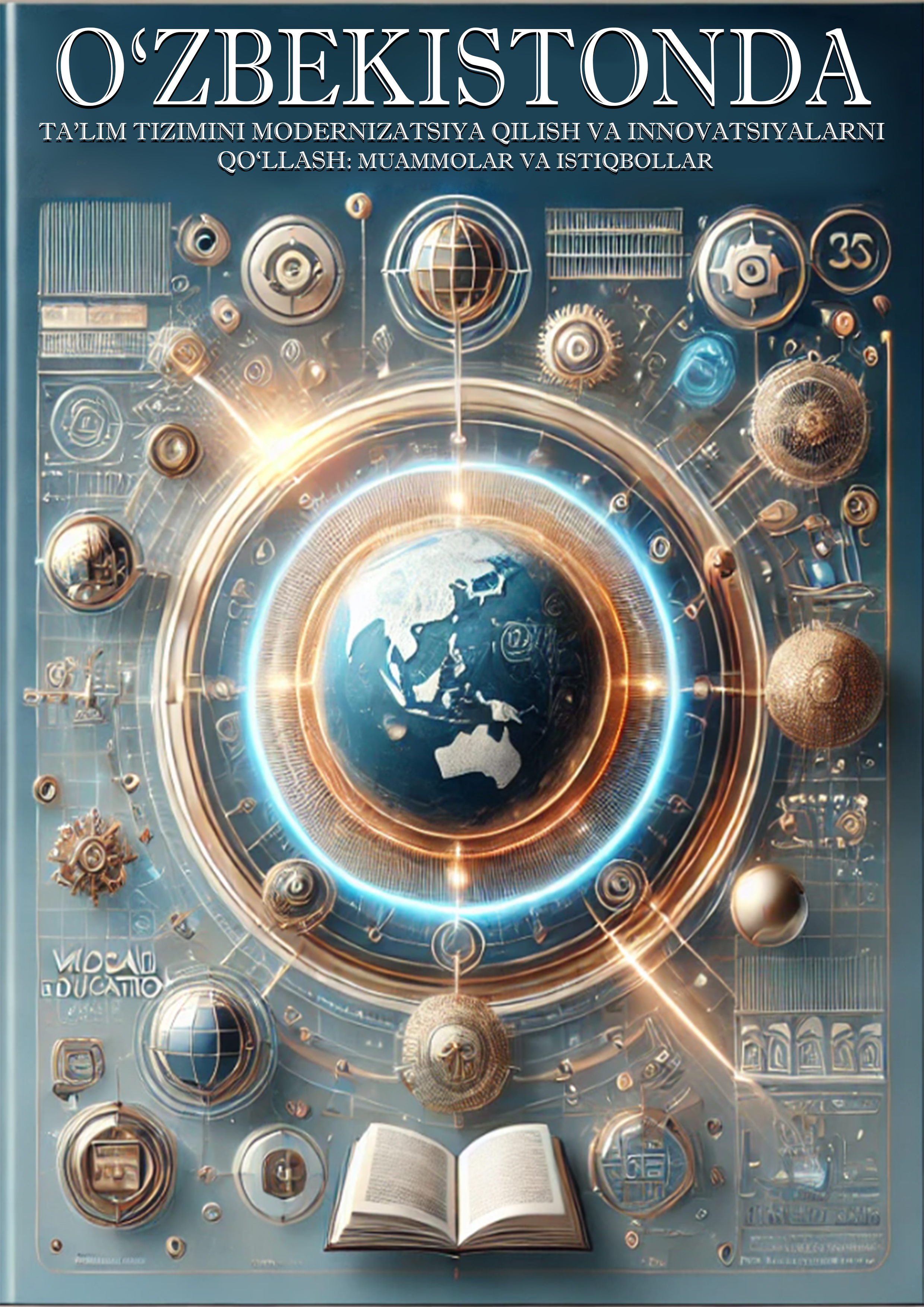 					View Vol. 1 No. 12 (2025): "O‘zbekistonda ta’lim tizimini modernizatsiya qilish va innovatsiyalarni qo‘llash: muammolar va istiqbollar" nomli online konferensiyasi
				